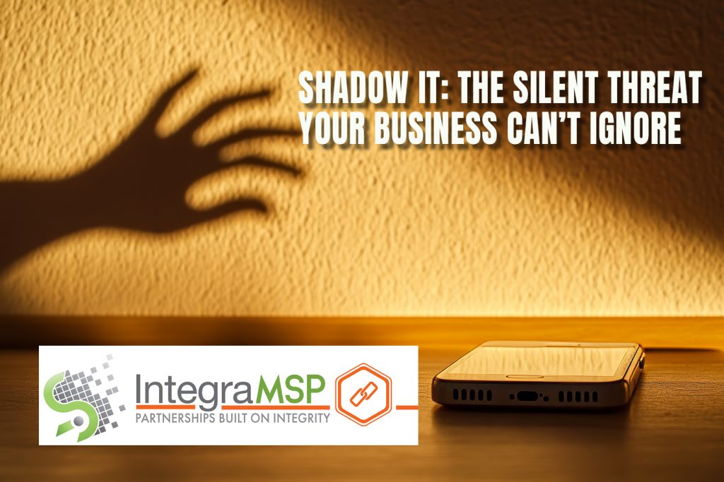 Shadow IT: The Silent Threat Your Business Can’t Ignore