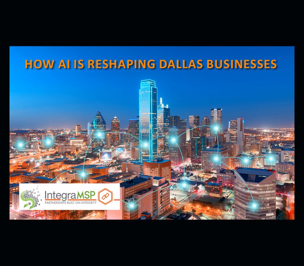 How AI Is Reshaping Dallas Businesses—and How to Shore Up Security