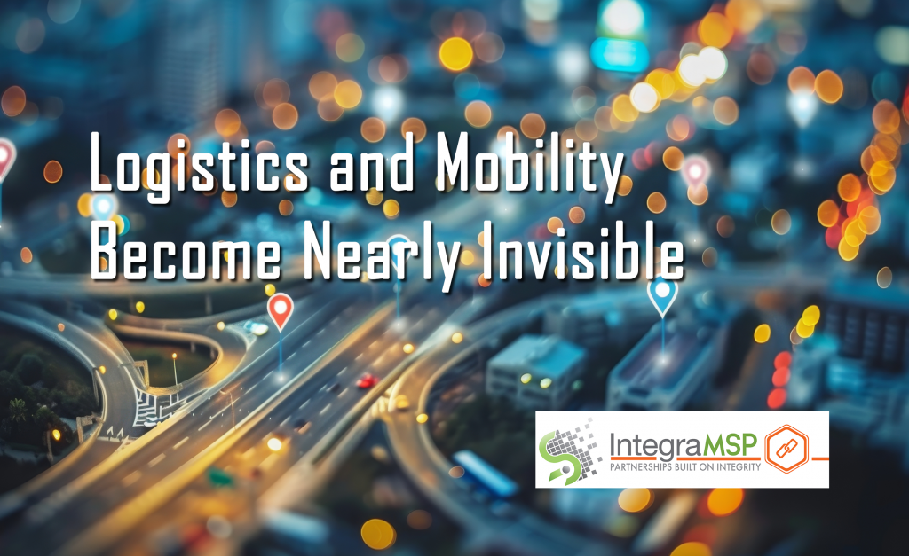 Logistics and Mobility Become Nearly Invisible