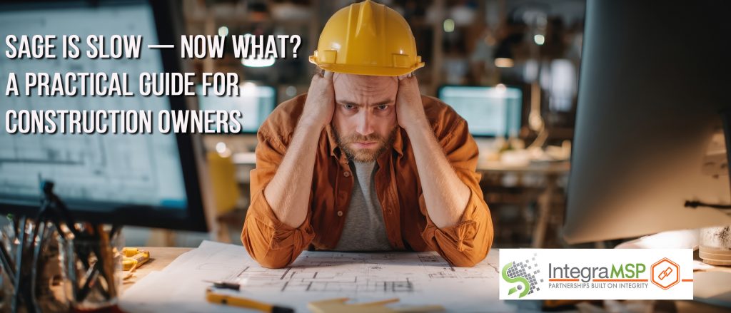 Sage Is Slow — Now What? A Practical Guide for Construction Owners