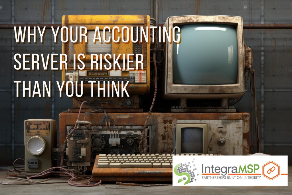 Why Your Accounting Server Is Riskier Than You Think