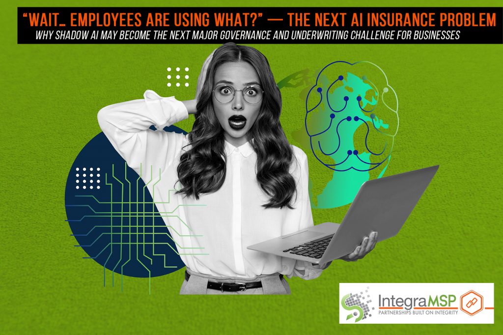 “Wait… Employees Are Using WHAT?” — The Next AI Insurance Problem