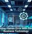Reducing Human Error With Smarter Business Technology