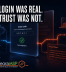 The Login Was Real. The Trust Was Not