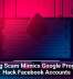 Phishing Scam Mimics Google Program To Hack Facebook Accounts
