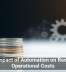 The Impact of Automation on Reducing Operational Costs